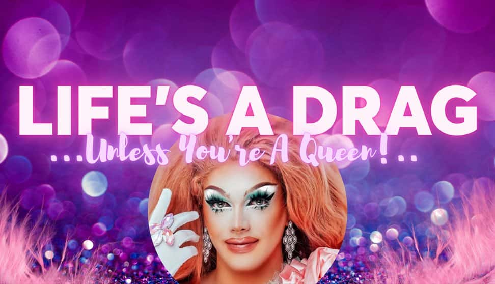 Life a Drag