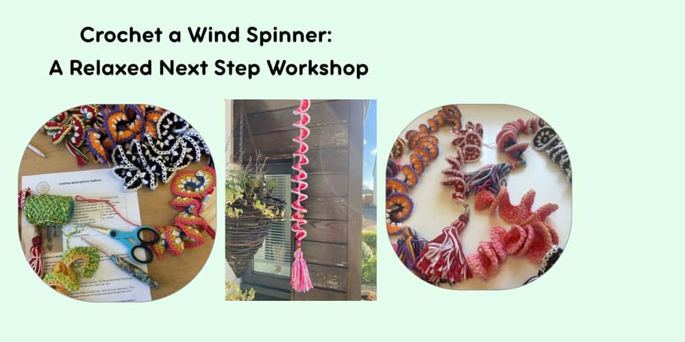 Crochet a Wind Spinner: A relaxed next step workshop