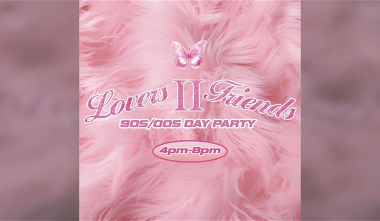 Lovers II Friends – 90S/00S Day Party