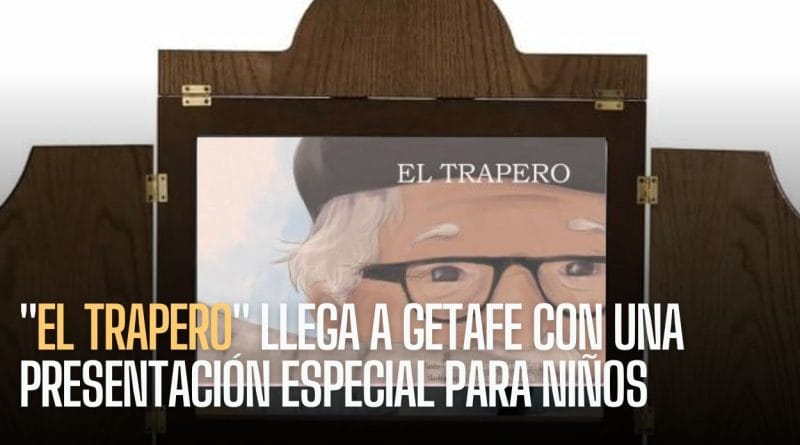 «El Trapero» llega a Getafe con una presentación especial para niños