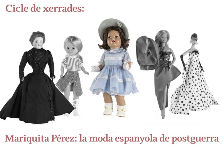 Cicle de xerrades Nines que marquen tendència. 2a sessió: “Mariquita Pérez i la moda espanyola de postguerra”
