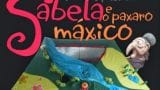 Sarabela e o paxaro máxico