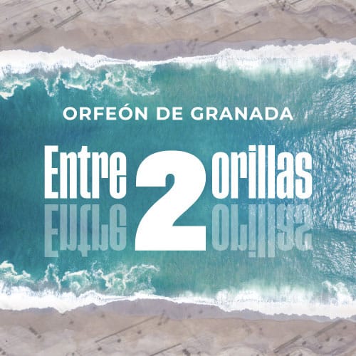 Orfeón de Granada - Entre dos orillas