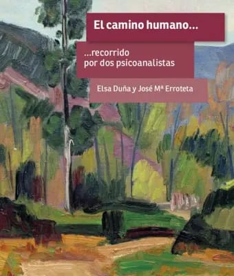 Presentación del libro “El camino humano... recorrido por 2 psicoanalistas”