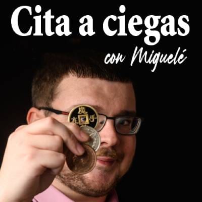 Cita a ciega... Con Miguelé