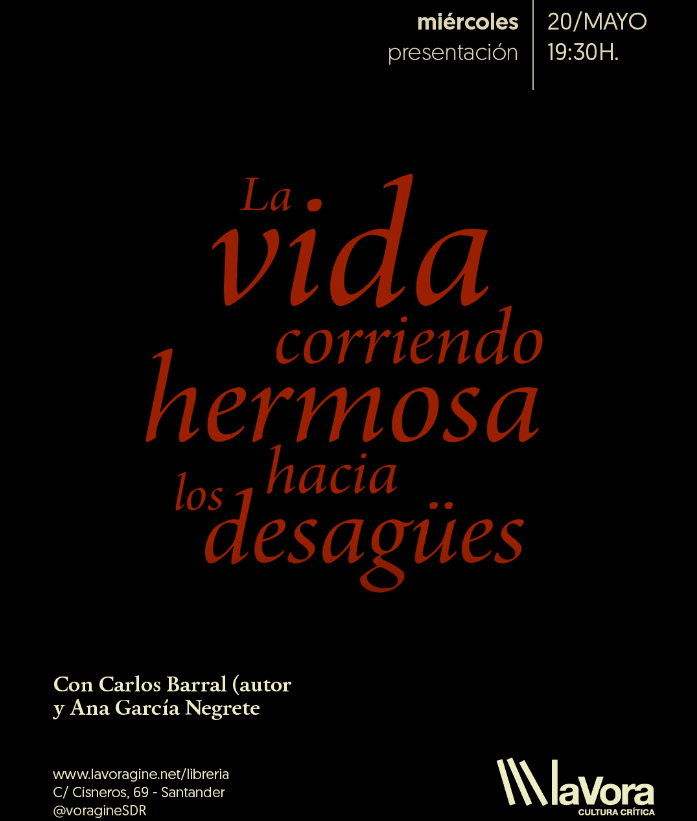 Presentación del poemario 'La vida corriendo hermosa hacia los desagües' de Carlos Barral