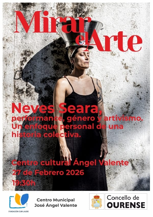 Ciclo 'Mirar el Arte': Neves Seara, performance, género y artivismo