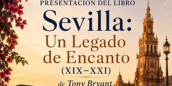 Presentaci贸n del libro: Sevilla: Un Legado con Encanto (siglos XIX-XXI)