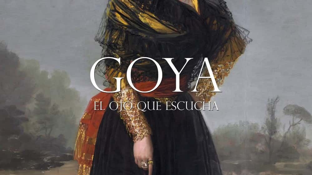 Goya. El ojo que escucha